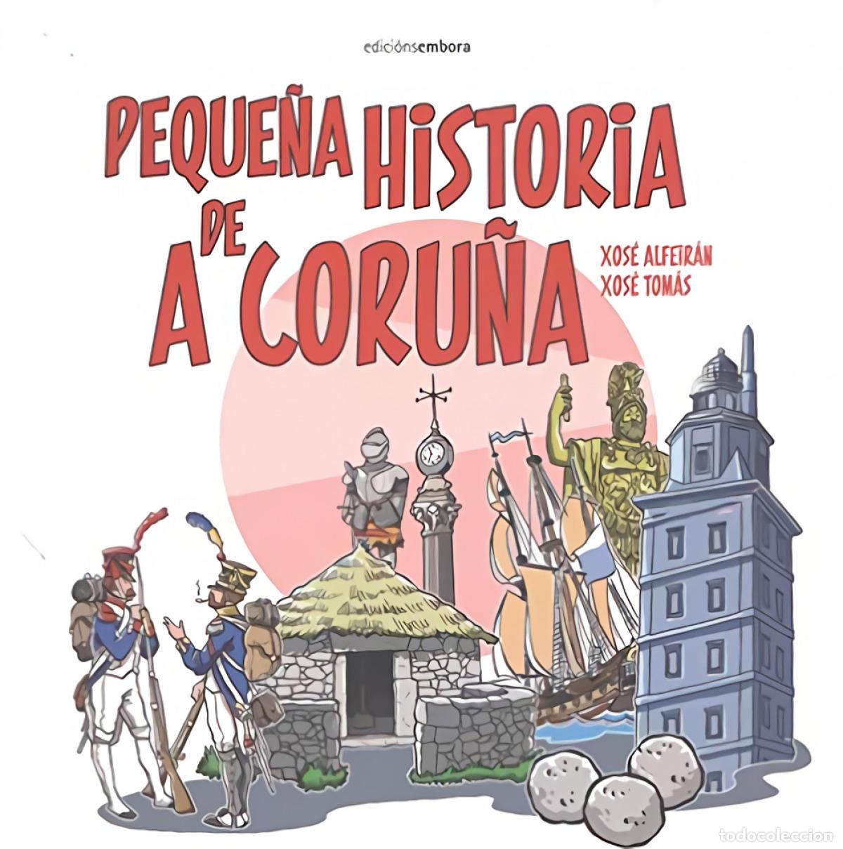 B&uuml;cher: PEQUE&Ntilde;A HISTORIA DE A CORU&Ntilde;A - XOS&Eacute; ALFEIR&Aacute;N XOS&Eacute; TOM&Aacute;S