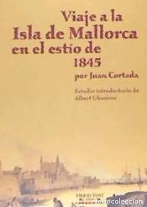 B&uuml;cher: VIAJE A LA ISLA DE MALLORCA EN EL ESTIO - Cortada, Juan