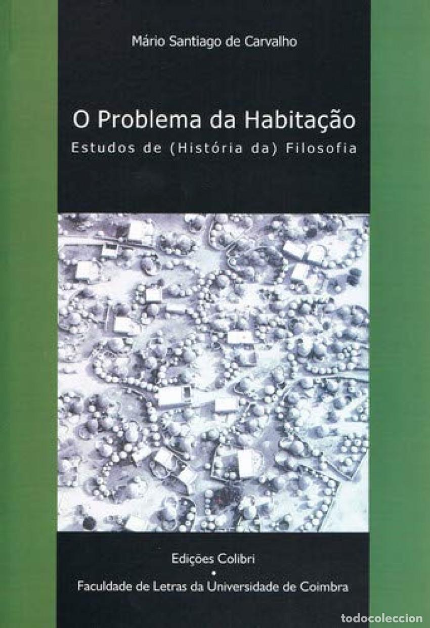 B&uuml;cher: O PROBLEMA DA HABITA&Ccedil;&Atilde;O ESTUDOS DE (HIST&Oacute;RIA DA) FILOSOFIA - Santiago de Carvalho, M&aacute;rio