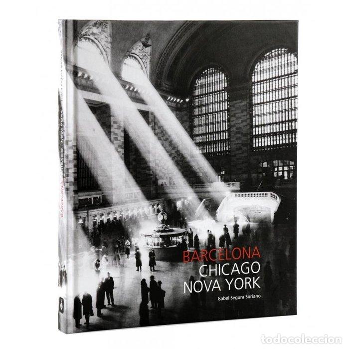 Livros: BARCELONA-CHICAGO-NEW YORK - SEGURA SORIANO, M. ISABEL