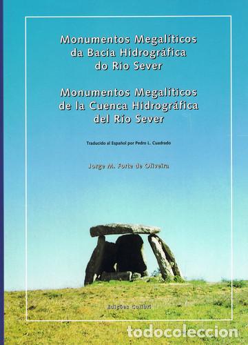 Livros: MONUMENTOS MEGAL&Iacute;TICOS = MONUMENTOS MEGALITICOS DE LA CUENCA DEL R&Iacute;O SEVER - M Forte de Oliveira, Jo