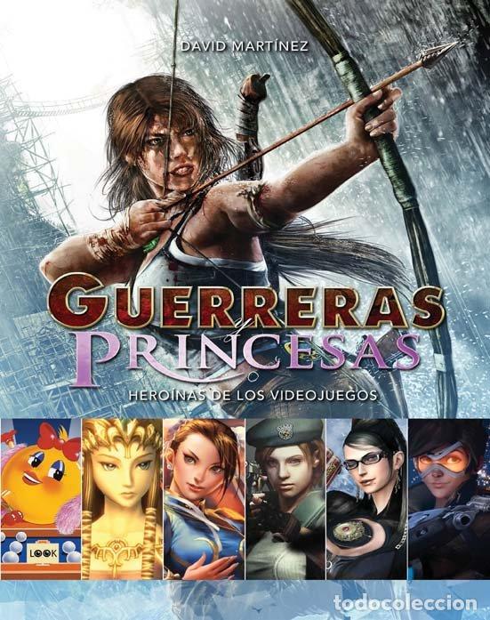 Libros: GUERRERAS PRINCESAS O HEROINAS DE LOS VIDEOJUEGOS - MARTINEZ, DAVID