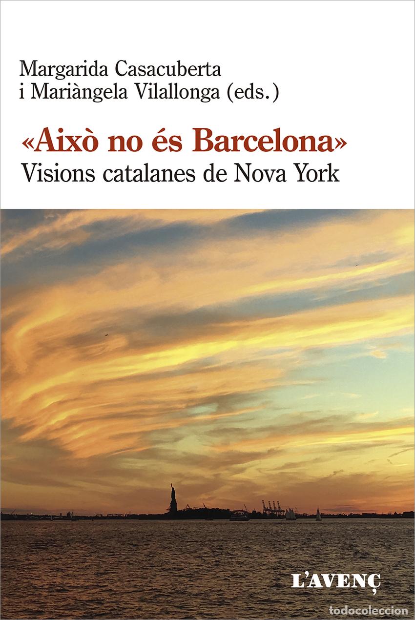 Libros: &rdquo;AIX&Ograve; NO &Eacute;S BARCELONA&rdquo;: - Casacuberta, Margarida