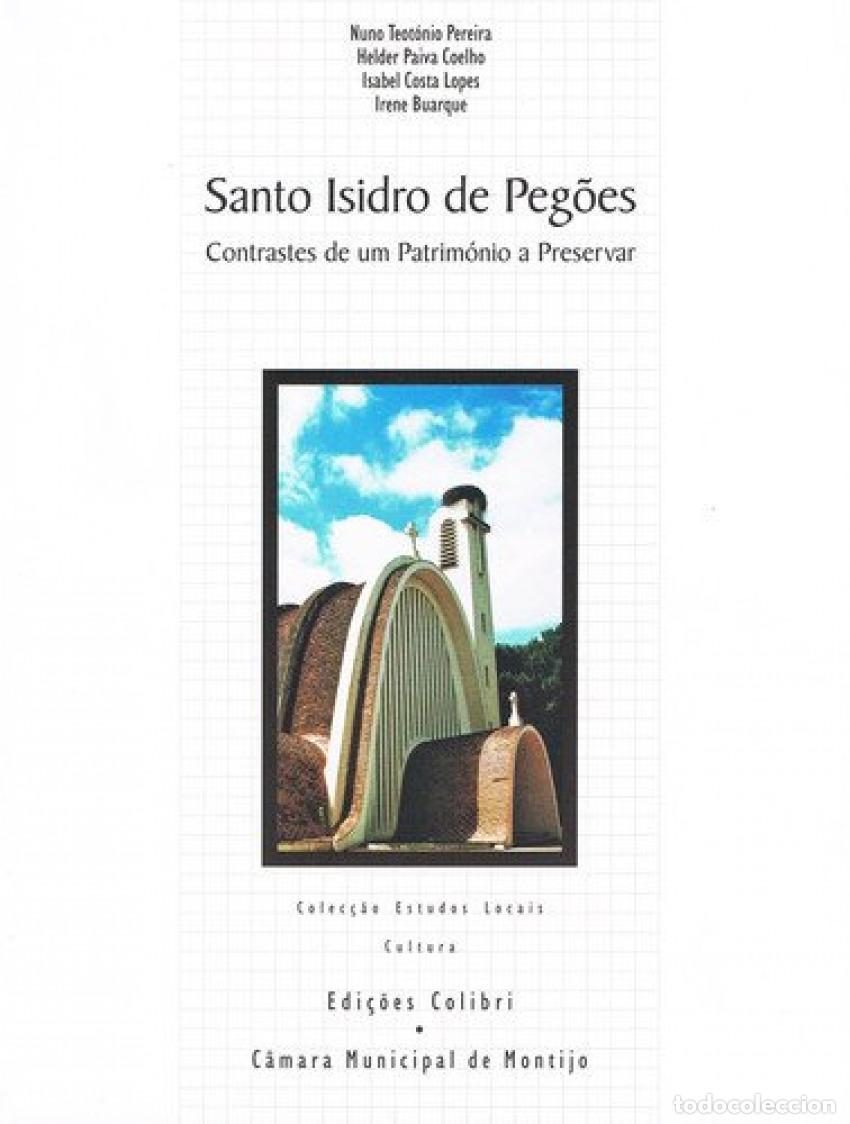 Libros: SANTO ISIDRO DE PEG&Otilde;ESCONTRASTES DE UM PATRIM&Oacute;NIO A PRESERVAR - Historia y arqueologia