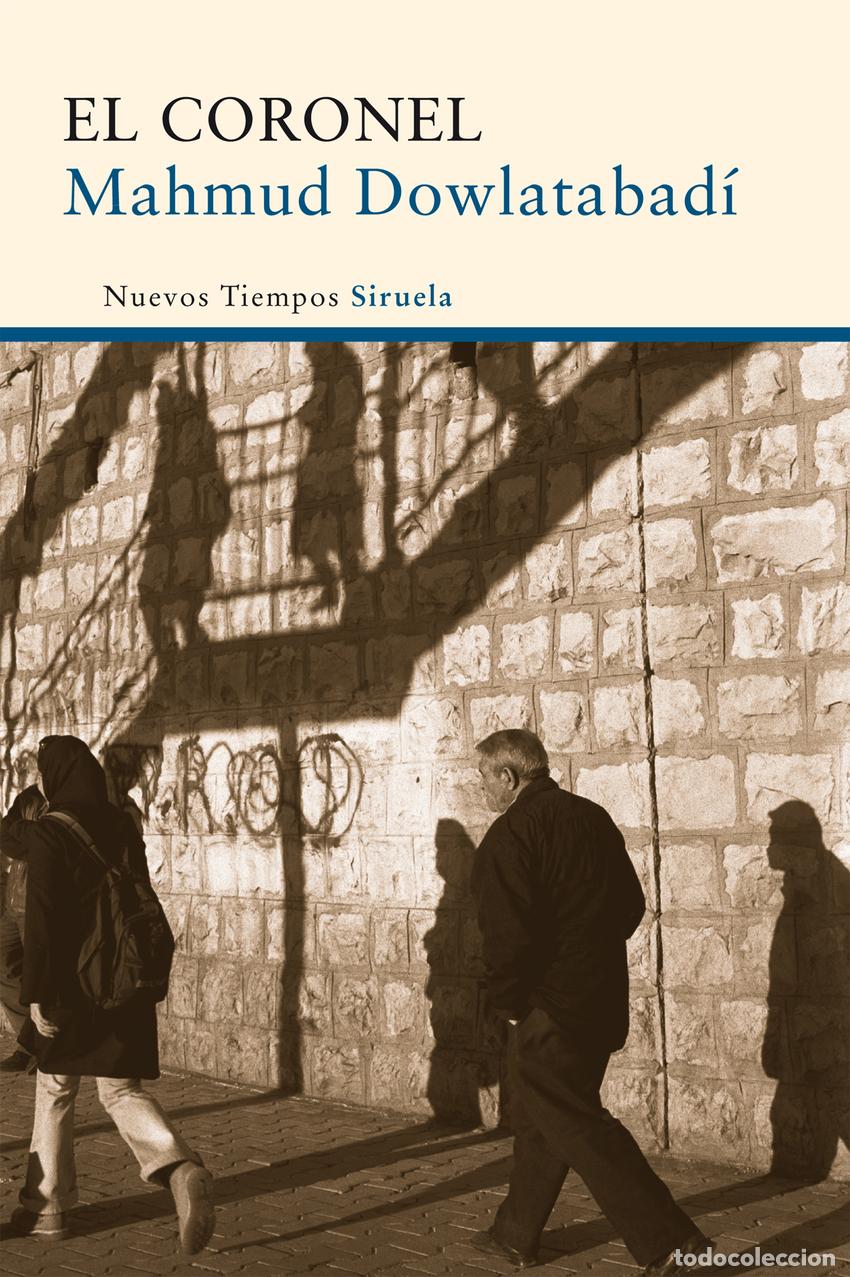 Livros: EL CORONEL - Dowlatabadi, Mahmud