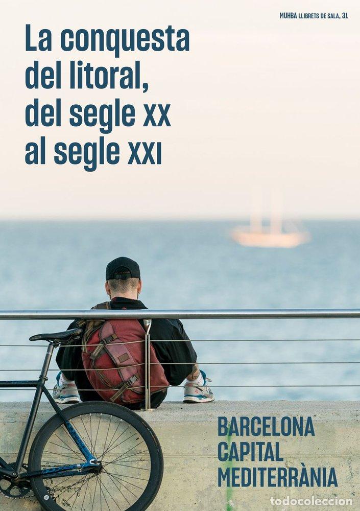 books: LA CONQUESTA DEL LITORAL, DEL SEGLE XX AL SEGLE XXI. BARCELO - .