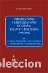 Libros: PRIVATIZACIONES Y LIBERALIZACIONES EN ESPA&Ntilde;A: BALANCE Y RESULTADOS - Ari&ntilde;o Ort&iacute;z, Gaspar
