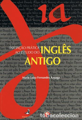 Libros: INICIA&Ccedil;&Atilde;O PR&Aacute;TICA AO ESTUDO DO INGL&Ecirc;S ANTIGO - Lu&iacute;sa Fernandes Azuaga, Maria