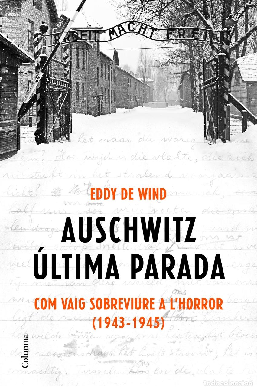 Libros: AUSCHWITZ, &Uacute;LTIMA PARADA - De Wind, Eddy