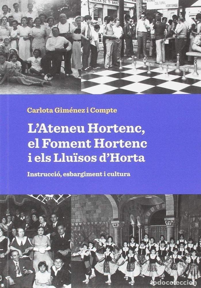 B&uuml;cher: L'ATENEU HORTENC, EL FOMENT HORTENC I ELS LLU&Oslash;SOS D'HORTA. I - GIMENEZ I COMPTE, CARLOTA