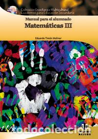 Libros: MATEMATICAS III MANUAL PARA EL ALUMNADO ESO3 ALJIBECSO3 - TIMON MOLINER, EDUARDO