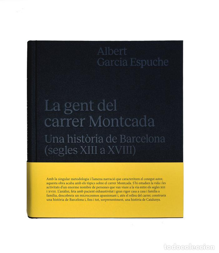 Libros: LA GENT DEL CARRER MONTCADA. UNA HISTORIA DE BARCELONA (SEGL - ALBERT GARCIA ESPUCHE