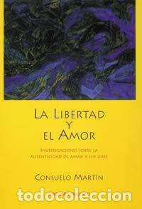 Libros: LIBERTAD Y EL AMOR - MARTIN DIAZ, CONSUELO