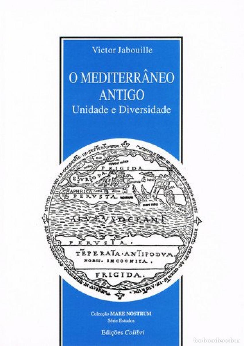 Libros: O MEDITERR&Acirc;NEO ANTIGO UNIDADE E DIVERSIDADE - Jabouille, Victor