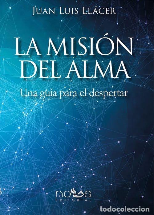 Libros: MISION DEL ALMA,LA - LLACER FERNANDEZ-MAYORALAS, JUAN LUIS