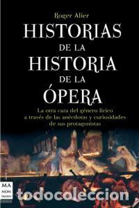 Libri: HISTORIAS DE LA HISTORIA DE LA OPERA - ALIER, ROGER