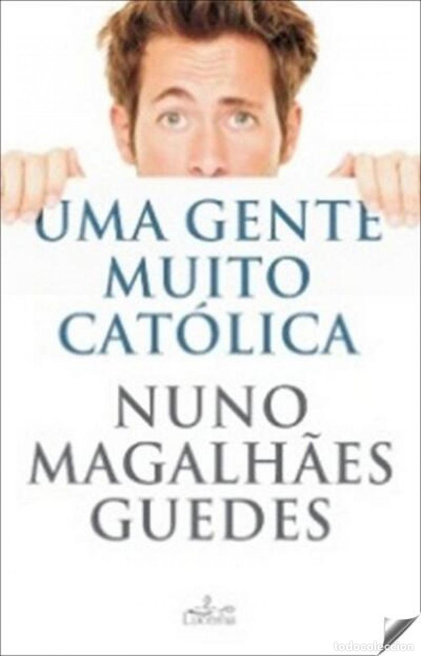 Libri: UMA GENTE MUITO CATOLICA - Nuno Magalh&atilde;es Guedes
