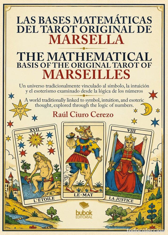 Libri: LAS BASES MATEMATICAS DEL TAROT ORIGINAL DE MARSELLA - CIURO CEREZO, RAUL