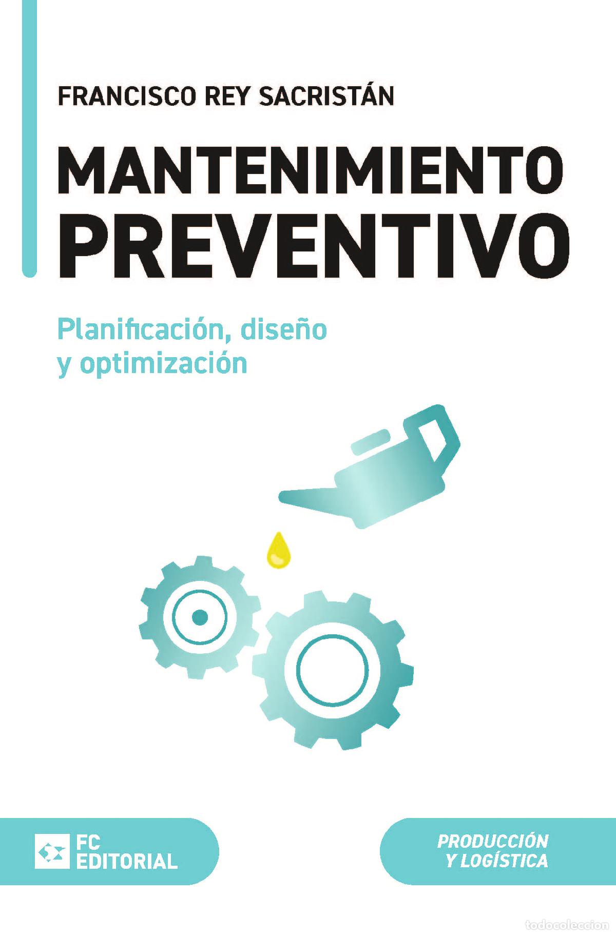 Libros: MANTENIMIENTO PREVENTIVO - Rey Sacrist&aacute;n, Francisco