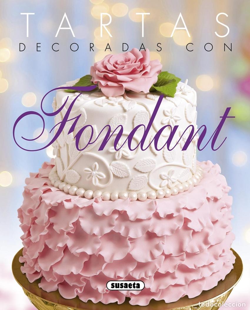 Libros: TARTAS DECORADAS CON FONDANT - Cocina / comidas y bebidas / literatura gastronomica