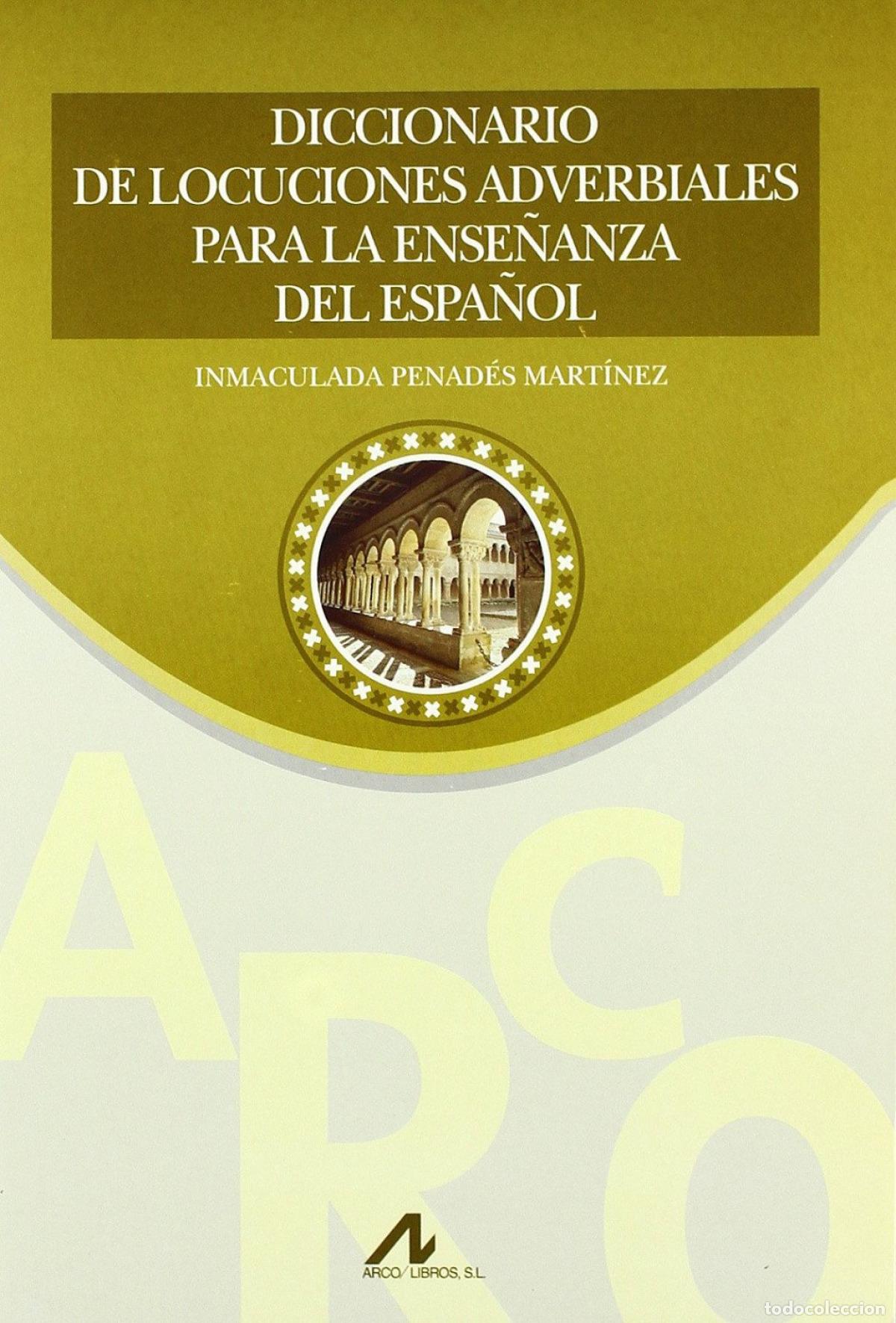 Libros: DICCIONARIO LOCUCIONES ADVERBIABLES PARA ENSE&Ntilde;ANZA DEL ESPA&Ntilde;OL - Penades Martinez, Inmaculada