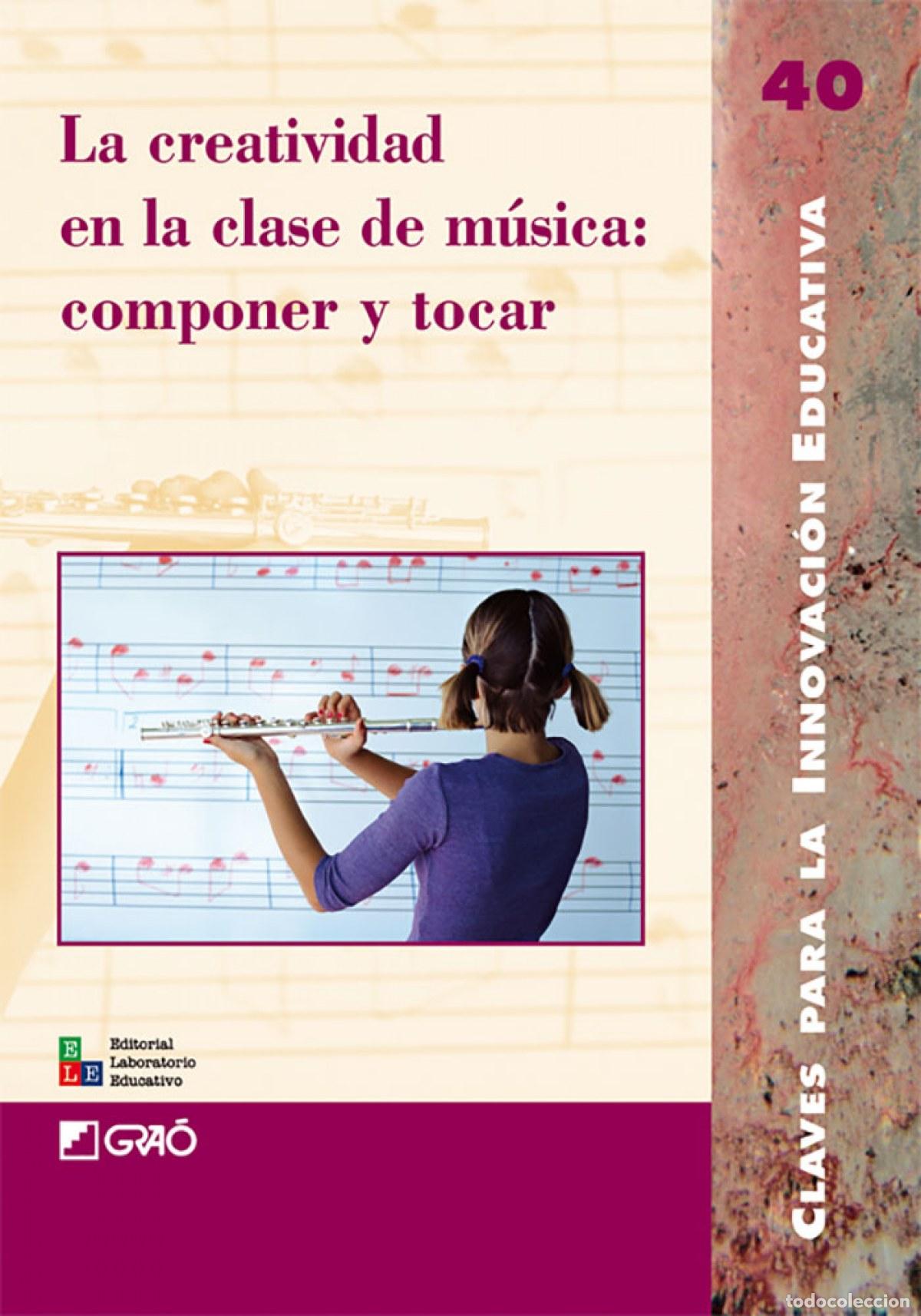 Libros: LA CREATIVIDAD EN LA CLASE DE M&Uacute;SICA - Educacion
