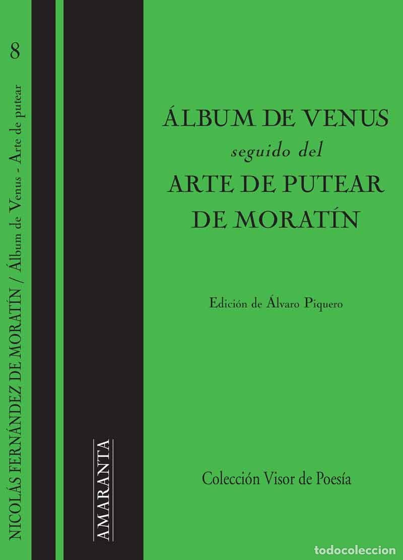 Livres: &Aacute;LBUM DE VENUS, SEGUIDO DE ARTE DE PUTEAR - De Morat&iacute;n, Nicol&aacute;s F