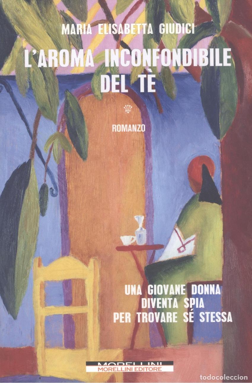 Libri: L'AROMA INCONFONDIBILE DEL T&Egrave; - Giudici, Maria Elisabetta
