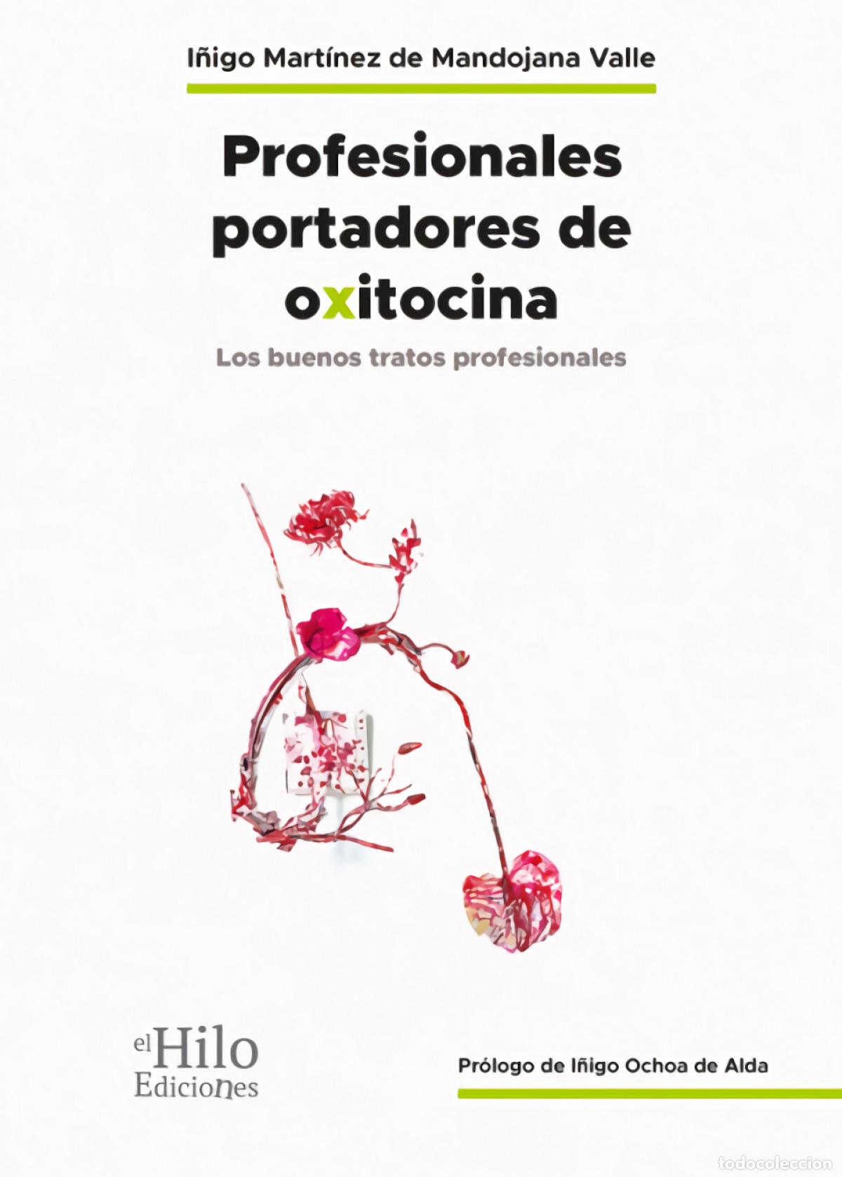 Libri: PROFESIONALES PORTADORES DE OXITOCINA - Mart&iacute;nez De Mandojana Valle, &Iacute;&ntilde;igo