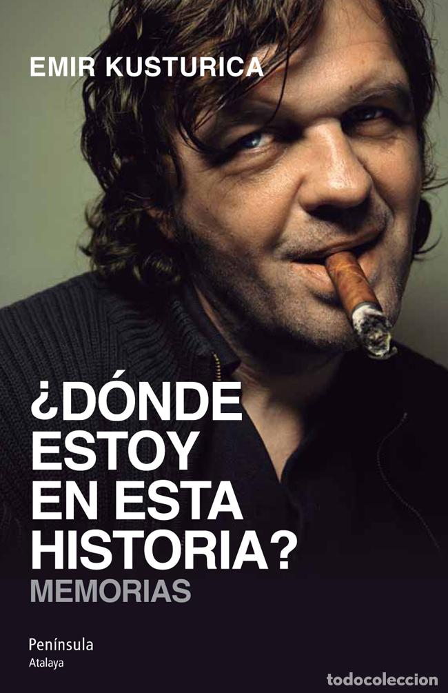 Libri: &iquest;D&Oacute;NDE ESTOY EN ESTA HISTORIA? - Emir Kusturica