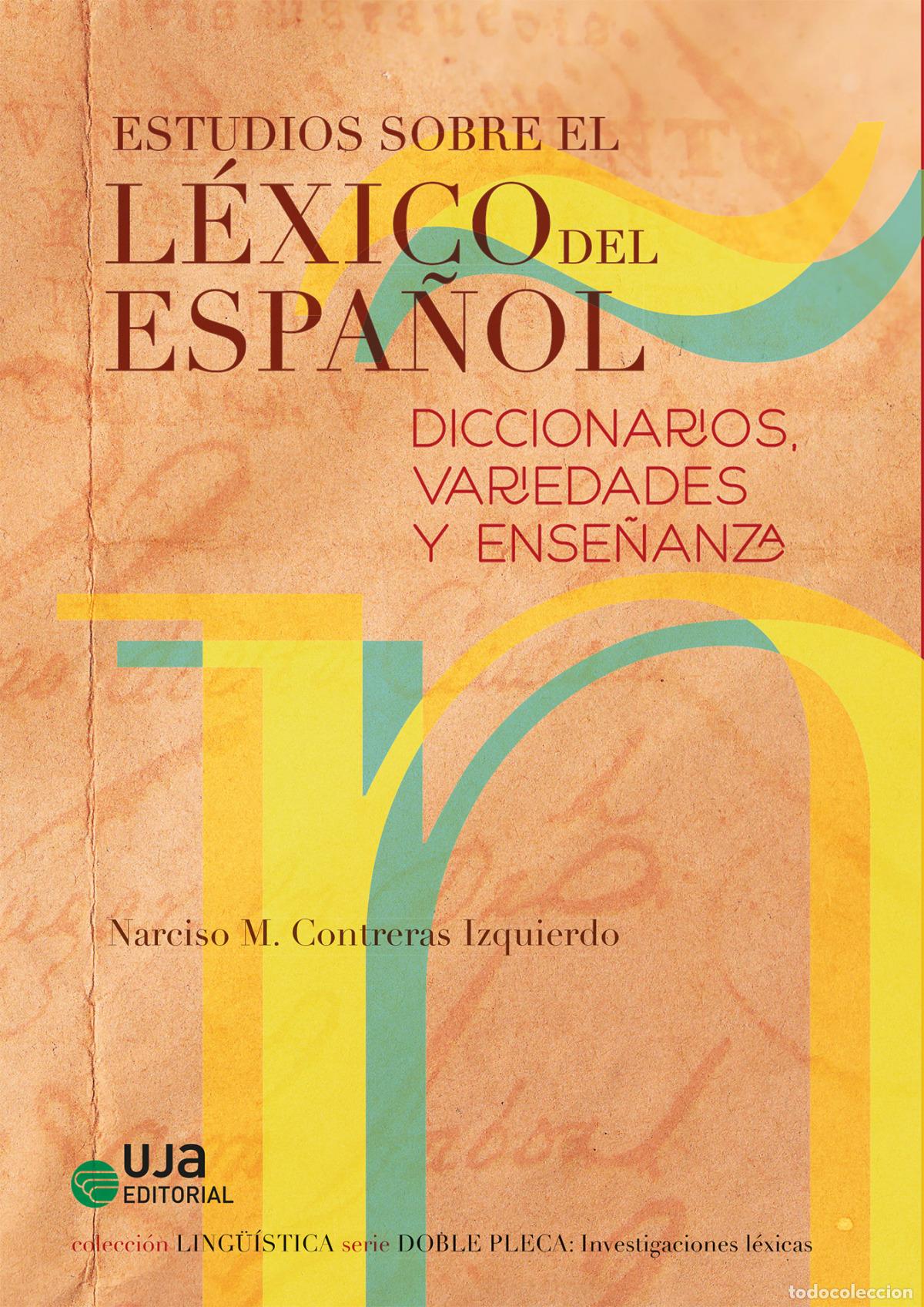 Libri: ESTUDIOS SOBRE EL L&Eacute;XICO DEL ESPA&Ntilde;OL: DICCIONARIOS, VARIEDADES Y ENSE&Ntilde;ANZAS - Contreras Izquierdo, N