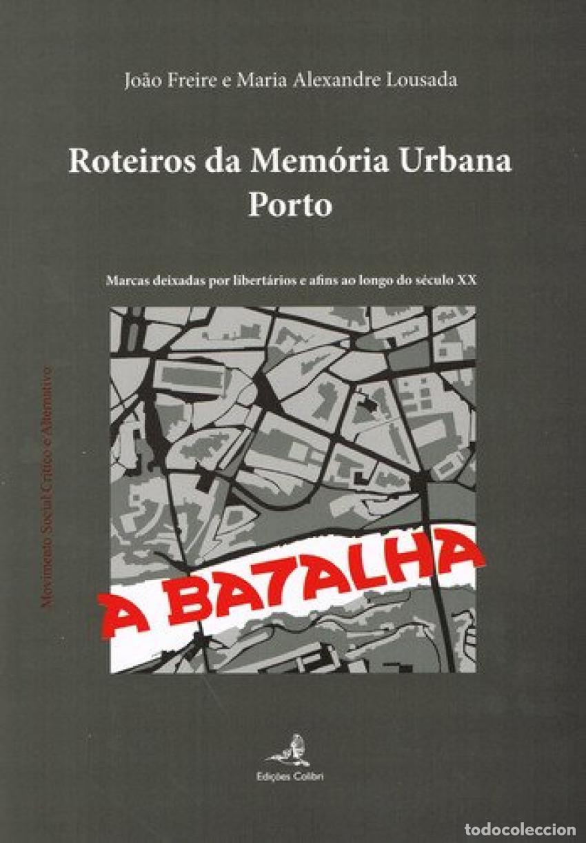 Livros: ROTEIROS DA MEM&Oacute;RIA URBANA: PORTOMARCAS DEIXADAS POR LIBERT&Aacute;RIOS E AFINS AO LONGO DO S&Eacute;CULO XX - Fre