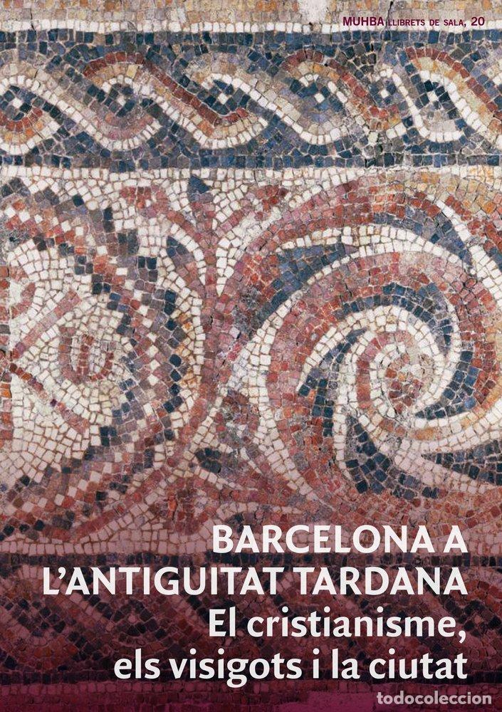 Livres: BARCELONA A L'ANTIGUITAT TARDANA. - BELTRAN DE HEREDIA BECERO, JULIA