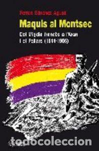 Livres: MAQUIS AL MONTSEC - SANCHEZ AGUSTI, FERRAN
