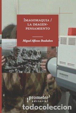 B&uuml;cher: IMAGOMAQUIA LA IMAGEN PENSAMIENTO - MIGUEL ALFONSO BOUHABEN