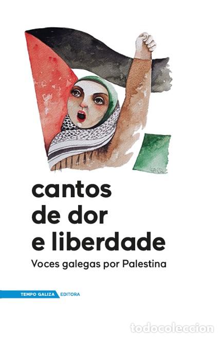 Livres: (G).CANTOS DE DOR E LIBERDADE:VOCES GALEGAS POR PALESTINA - Varios autores