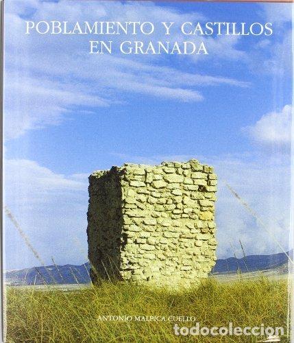 Libros: POBLAMIENTO Y CASTILLOS EN GRANADA - MALPICA CUELLO, ANTONIO