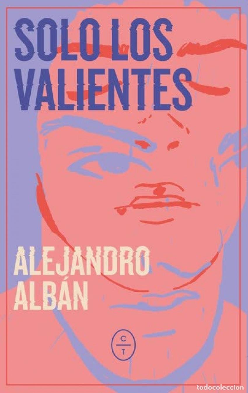 Libros: SOLO LOS VALIENTES - Alb&aacute;n, Alejandro
