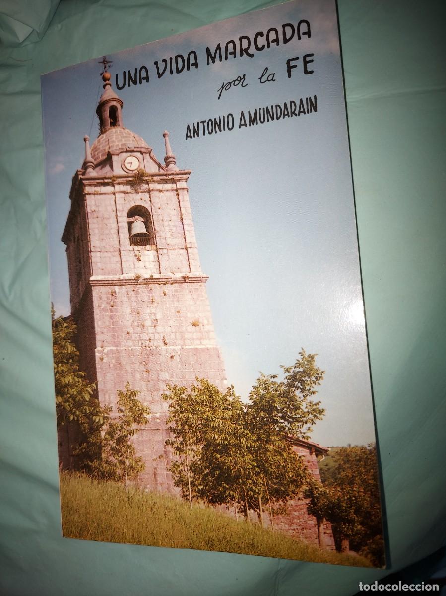 Libros: Una vida marcada por la fe ( 1987 ) de Antonio Amundar&aacute;in (Autor)