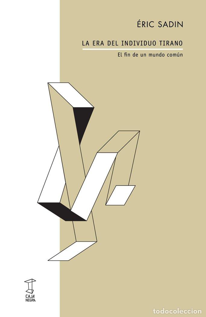 B&uuml;cher: LA ERA DEL INDIVIDUO TIRANO - ERIC SADIN