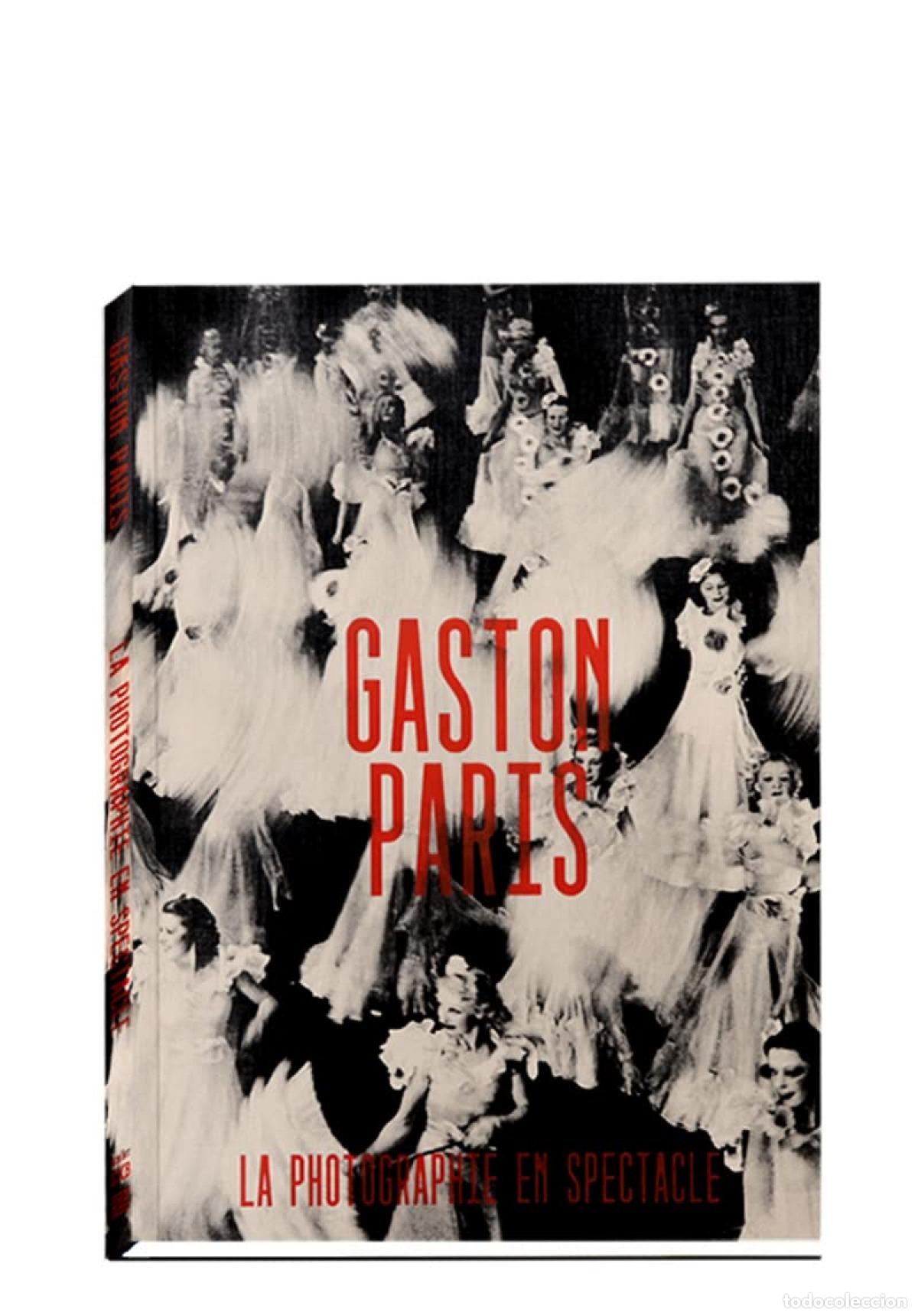 B&uuml;cher: LA PHOTOGRAPHIE EN SPECTACLE - Paris, Gaston