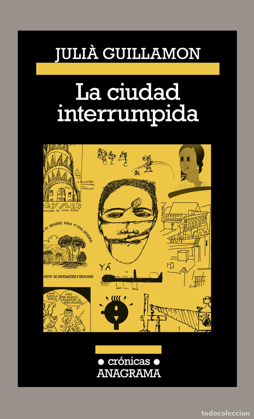 Libri: LA CIUDAD INTERRUMPIDA - Guillamon, Juli&agrave;