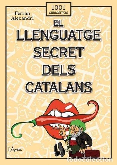 Libri: EL LLENGUATGE SECRET DELS CATALANS - ALEXANDRI PALOM, FERRAN