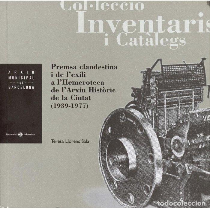 Libri: PREMSA CLANDESTINA I DE L'EXILI A L'HEMEROTECA DE L'ARXIU HI - LLORENS SALA, TERESA
