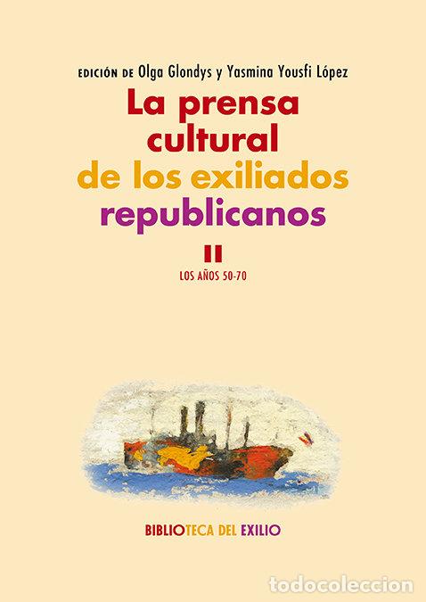 Libri: PRENSA CULTURAL DE LOS EXILIADOS REPUBLICANOS,LA II - GLONDYS