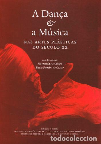 Libri: A DAN&Ccedil;A E A M&Uacute;SICA - NAS ARTES PL&Aacute;STICAS DO S&Eacute;CULO XX - Obras de teatro, textos teatrales