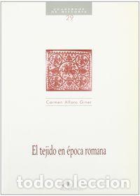 B&uuml;cher: TEJIDO EN EPOCA ROMANA,EL (29) - ALFARO GINER, CARMEN