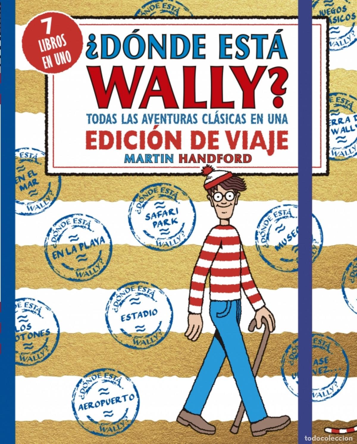 Libros: &iquest;D&Oacute;NDE EST&Aacute; WALLY? TODAS LAS AVENTURAS CL&Aacute;SICAS DE WALLY EN UNA EDICI&Oacute;N DE VIAJE - HANDFORD, MARTIN