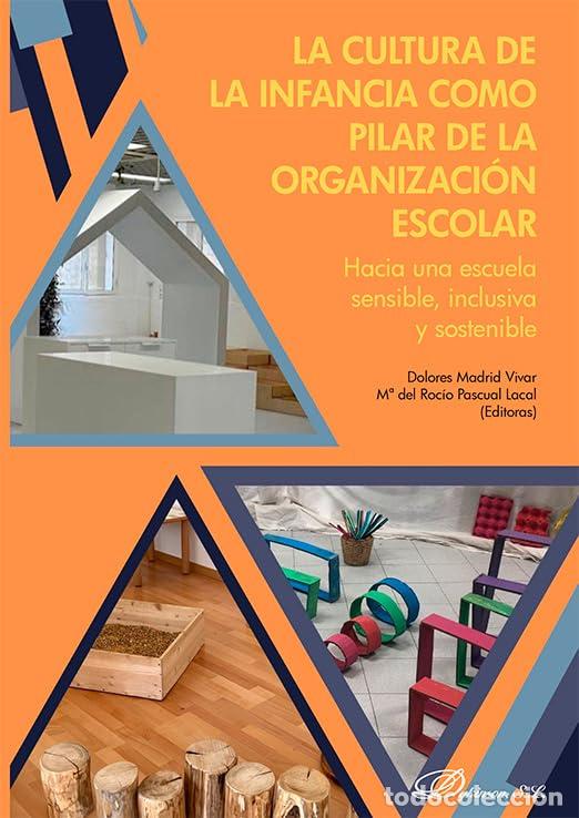 B&uuml;cher: LA CULTURA DE LA INFANCIA COMO PILAR DE LA ORGANIZACI&Oacute;N ESCOLAR - DOLORES MADRID VIVAR