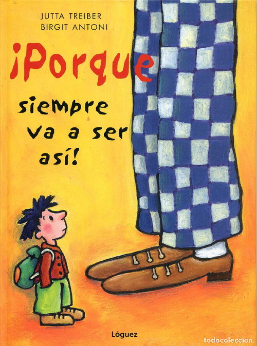 Libros: PORQUE SIEMPRE VA A SER ASI! - Treiber, Jutta